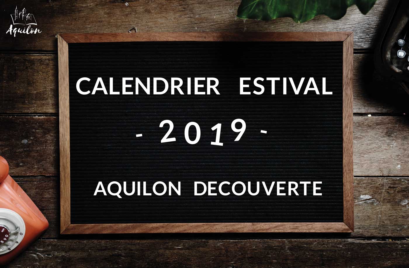 calendrier de l'été, 2019, visites guidées, Aquilon